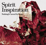 Nothing's Carved In Stone «Spirit Inspiration»